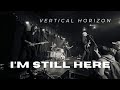 Vertical Horizon - I'm Still Here (Live at Toronto)