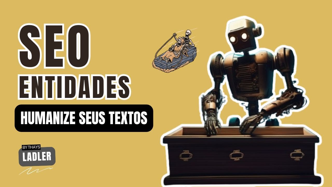 SEO entidades: como deixar seus textos mais humanizados