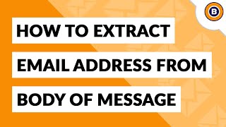 How to Extract Email Address from Body of Message Quickly ?