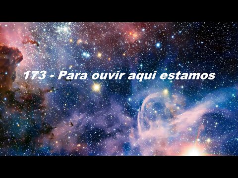 Hino 173 Hinário 5 - Para ouvir aqui estamos