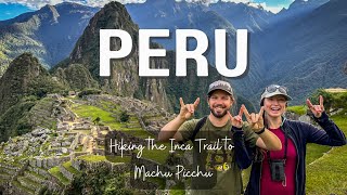 Hiking the Inca Trail to Machu Picchu | Peru