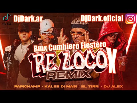 Papichamp✘Kaleb Di Masi✘Tirri La Roca✘Dj Alex🔥Re Locox Rmx Cumbierox Fiesterox🔥🔥Dj Dark