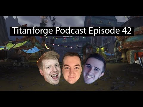 Titanforge Podcast 42 - Checking in on the Mythic Plus Metagame