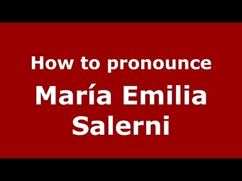 How to pronounce María Emilia Salerni (Spanish/Argentina) - PronounceNames.com