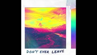 Dan Talevski - Don&#39;t Ever Leave