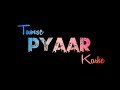 Tumse Pyaar Karke : Jubin Nautiyal & Tulsi Kumar | Tumse Pyaar Karke Status | Black Screen Status
