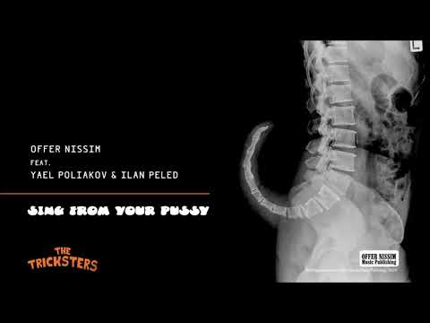 Offer Nissim Feat Yael Poliakov And Ilan Peled - Sing From Your Pussy - The Tricksters