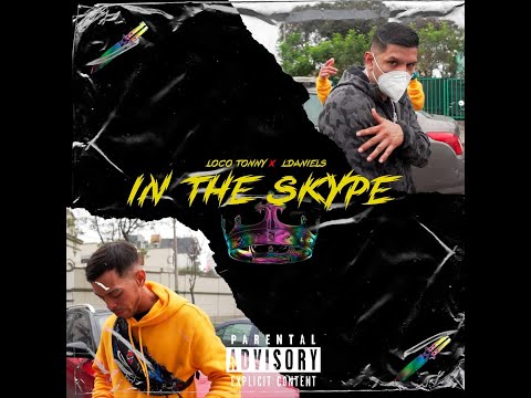 Loco Tonny❌LDaniels - In The Skype⛅(Oficial Video)-Prod.by Khaly Og - Prod.Destru