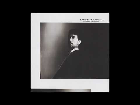 Yukihiro Takahashi - Once A Fool... (1985) FULL ALBUM