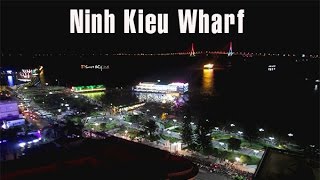 KHÁM PHÁ TOÀN CẢNH BẾN NINH KIỀU | Ninh Kieu Wharf - CAN THO - VIET NAM | Phượt ký 365