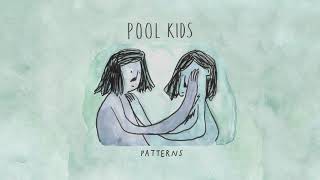 Pool Kids - Patterns [OFFICIAL AUDIO]