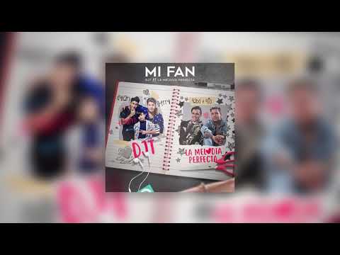 DJT Ft . la melodia perfecta Mi fan Remix
