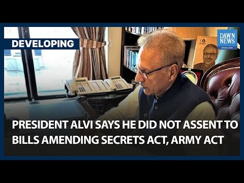 President Dr Arif Alvi Denies Signing Bills Amending Official Secrets Act And Pakistan Army Act