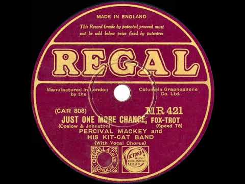 1931 Percival Mackey & his Kit-Cat Band - Just One More Chance (vocal unidentified)