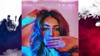 Laura Pieri - I&#39;d Be Lyin
