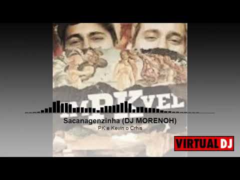 PK e Kevin o Chris - Sacanagenzinha (DJ MORENOH)