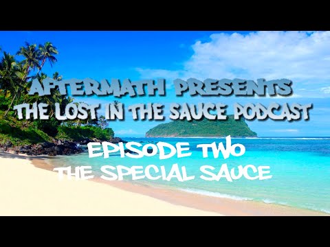 AFM PRESENTS: THE "LOST IN THE SAUCE" PODCAST EPISODE 2: "The Special Sauce" Feat. SC | Ladner