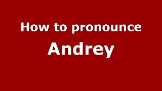 How to pronounce Andrey
