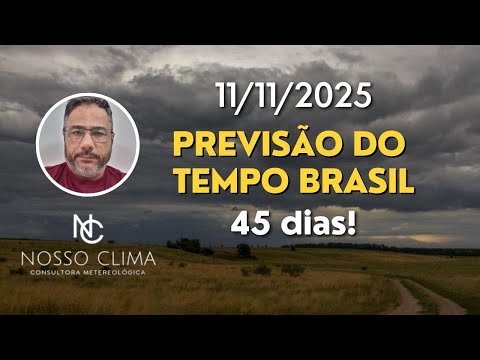 Brazil 45-Day Forecast! (11/11/25)