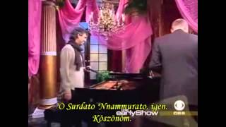 Andrea Bocelli - O Surdato &#39;Nnammurato - Magyar felirattal, with Hungarian subtitles