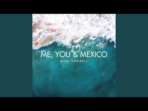 Me You And Mexico - Mike Donnell