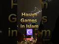 Haram Games In Islam ️ Islam Haramgamer Allah Shorts Worldshorts