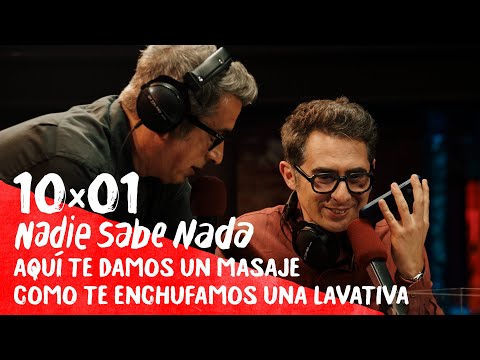 NADIE SABE NADA 10x01 | Aquí te damos un masaje como te enchufamos una lavativa (HBO Max 13)