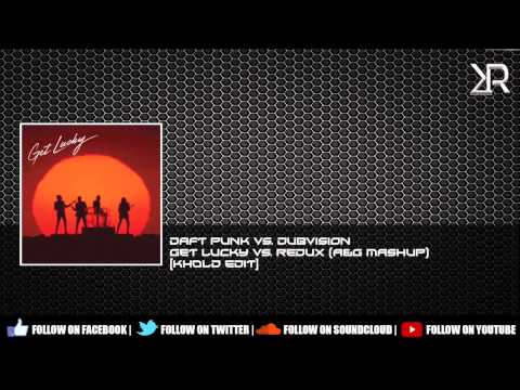 Daft Punk & DubVision - Get Lucky vs. Redux (A&G Mashup) [Khold Edit]
