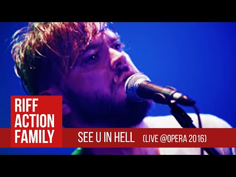 Riff Action Family - See You In Hell (live in Opera)