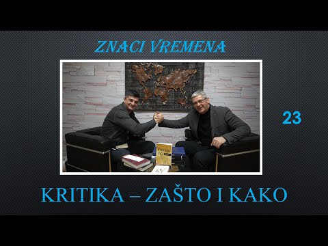 23 ZNACI VREMENA - KRITIKOVANJE - Da li kritikujemo na ispravan način? Kada je kritika pozitivna