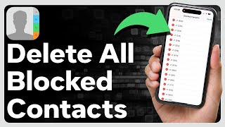 How To Delete All Blocked Contacts On iPhone