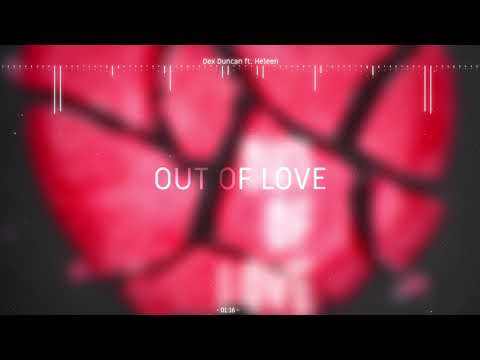 Dex Duncan ft  Heleen - Out Of Love (Radio Edit)