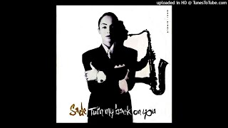 Sade - Turn My Back On You (12&#39;&#39; Extended Remix)
