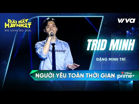 Người yêu toàn thời gian - Trid Minh | Bài Hát Hay Nhất 2022 - Big Song Big Deal
