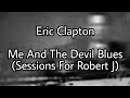ERIC CLAPTON Me And The Devil Blues Lyric Video