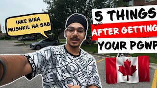 Do these 5 things after getting your PGWP in Canada | Digital SInghh