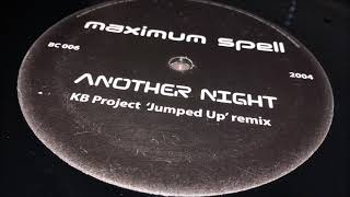 Maximum Spell - Another Night (KB Project 'Jumped Up' Remix)