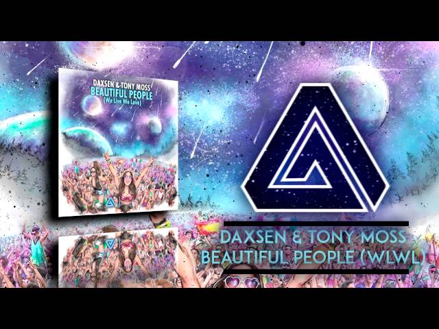 Daxsen & Tony Moss - Beautiful People (We Live We Love) (Marq Aurel & Rayman Rave Remix Edit)
