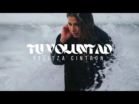 Yelitza Cintron - TU VOLUNTAD (Vídeo Oficial)