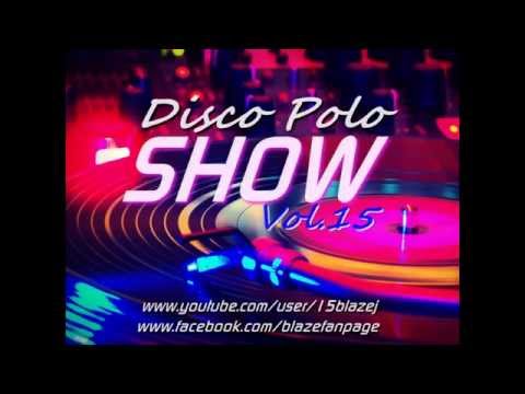 Blaaze - Disco Polo Show Vol.15
