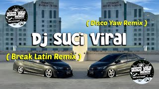 Download lagu Dj Suci Viral=Disco Yaw Remix=BreakLatin🔥 mp3