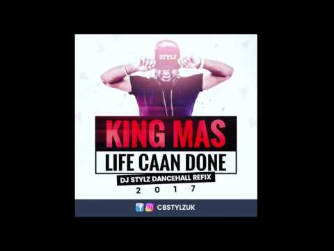 King Mas - Life Caan Done (Dj Stylz Dancehall Refix)