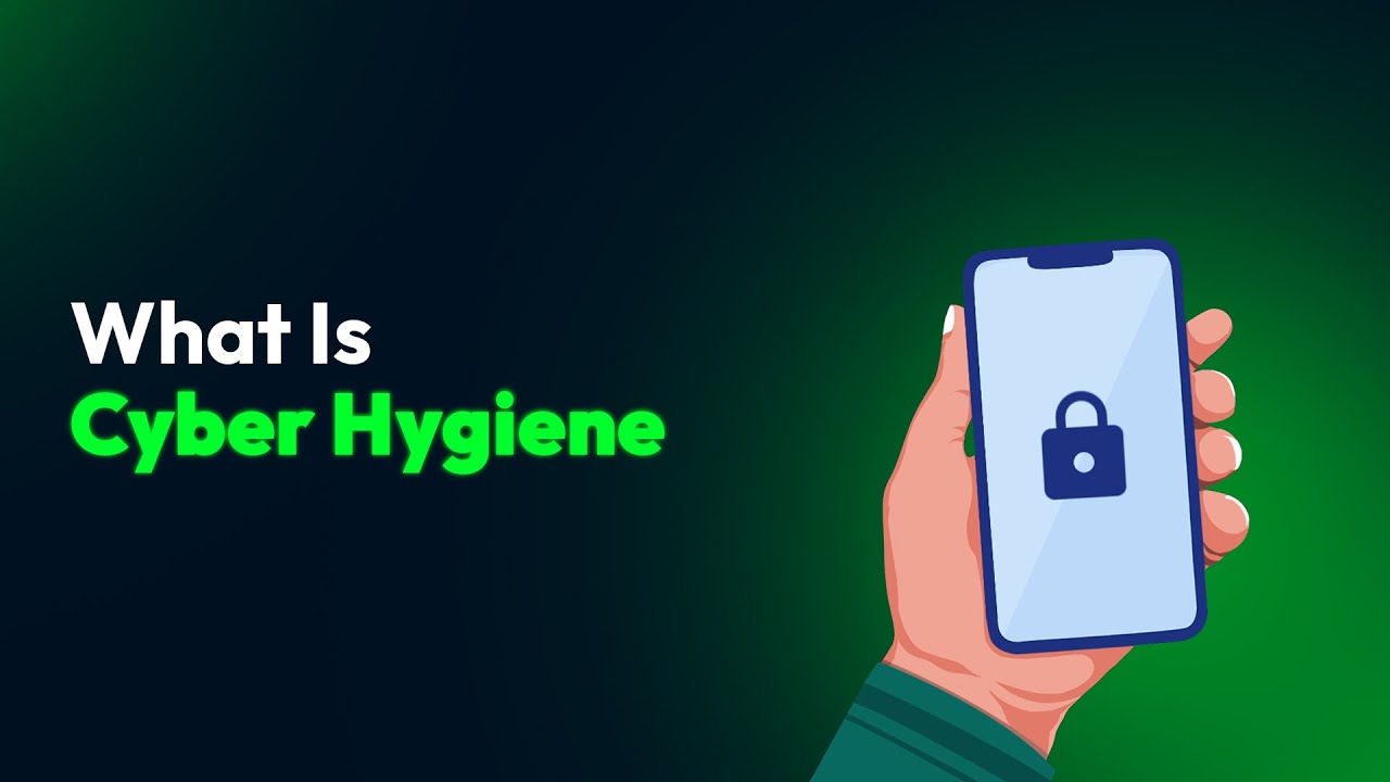 What Is Cyber Hygiene?