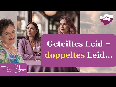 Geteiltes Leid ist halbes Leid - ein falscher Glaubenssatz mit schlimmen Auswirkungen