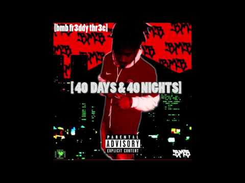BMB Fr3ddy Thr3e - 40 Days & 40 Nights (Full Mixtape) *Hosted by PVRPLX LXVN*