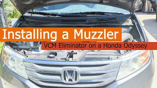 How to install the VCM Eliminator Muzzler on a Honda Odyssey