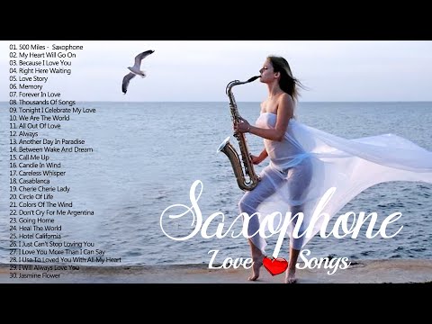 The Very Best Of Beautiful Romantic Saxophone Love Songs - Best Saxophone instrumental love songs