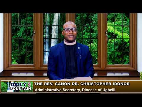 DAILY FOUNTAIN DEVOTIONAL OF SEPTEMBER 7, 2023 - THE REV'D. CANON DR. CHRISTOPHER IDONOR