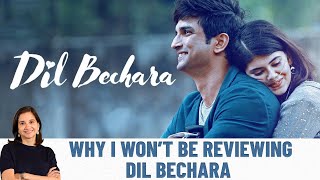 Why I Won't Be Reviewing Dil Bechara | Sushant Singh Rajput | Anupama Chopra | Film Companion