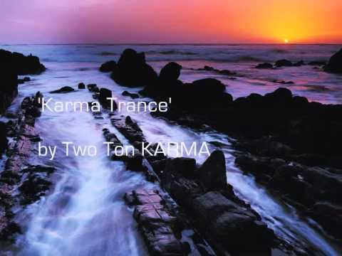 'Karma Trance' by Two Ton KARMA - Progressive Trance Music